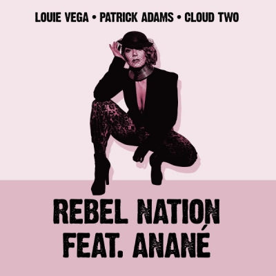 LOUIE VEGA, PATRICK ADAMS FEAT. ANANé - Rebel Nation (Danny Krivit / Soul Clap / Carl Craig / Felix Da Housecat x Chris Trucher Remixes)