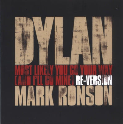 DYLAN / MARK RONSON - Most Likely You Go Your Way (And I'll Go Mine) Re-Version