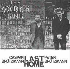 CASPAR BRöTZMANN / PETER BRöTZMANN - Last Home