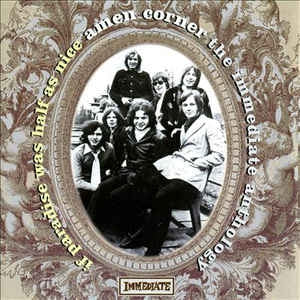 AMEN CORNER - If Paradise Was Half As Nice: The Immediate Anthology