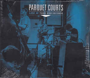 PARQUET COURTS - Live At Third Man Records
