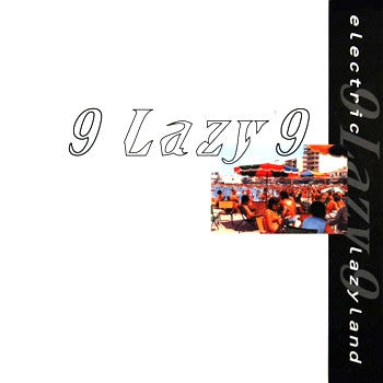 9 LAZY 9 - Electric Lazyland