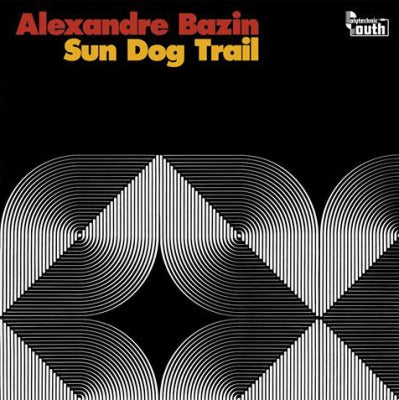 ALEXANDRE BAZIN - Sun Dog Trail