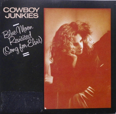 COWBOY JUNKIES - Blue Moon Revisited (Song For Elvis)