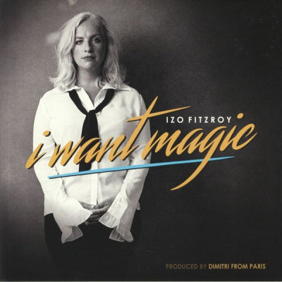IZO FITZROY - I Want Magic