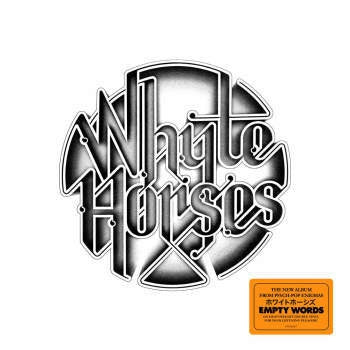 WHYTE HORSES - Empty Words