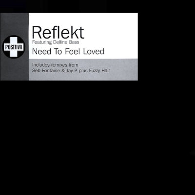 REFLEKT FEATURING DELLINE BASS - Need To Feel Loved