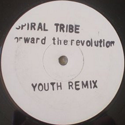 SPIRAL TRIBE - Forward The Revolution