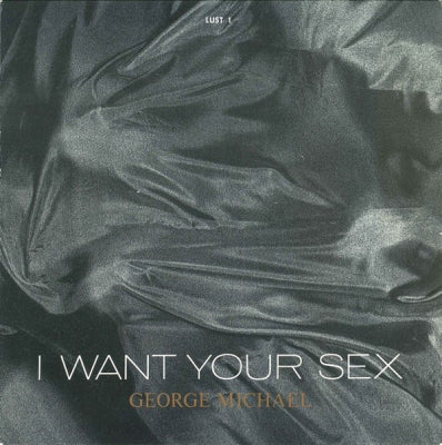GEORGE MICHAEL - I Want Your Sex
