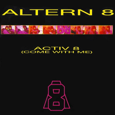 ALTERN 8 - Activ 8 (Come With Me)