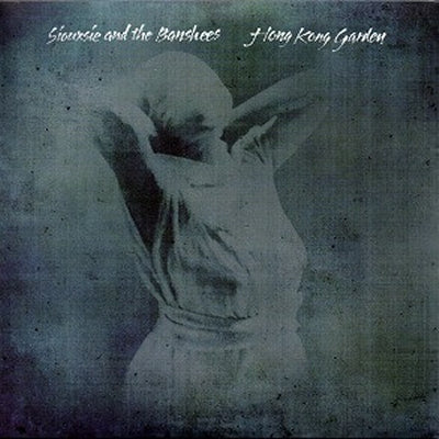 SIOUXSIE AND THE BANSHEES - Hong Kong Garden