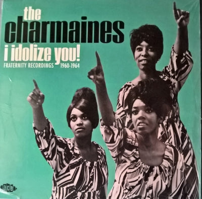 THE CHARMAINES - I Idolize You! Fraternity Recordings 1960-1964