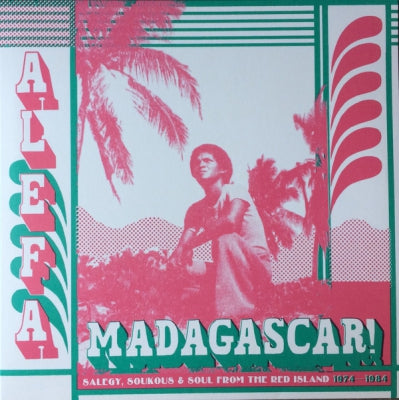 VARIOUS ARTISTS - Alefa Madagascar ! Salegy, Soukous & Soul From The Red Island 1974-1984