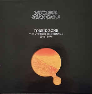 NUCLEUS & IAN CARR - Torrid Zone(The Vertigo Recordings 1970-1975)