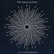 THE OSCILLATION - Live At Beursschouwburg