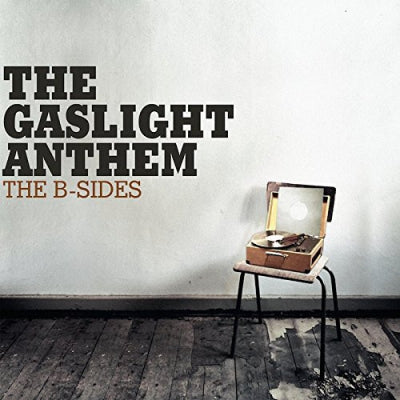 THE GASLIGHT ANTHEM - The B-Sides