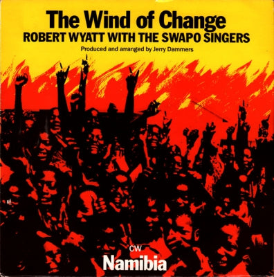 ROBERT WYATT WITH THE SWAPO SINGERS - The Wind Of Change / Namibia