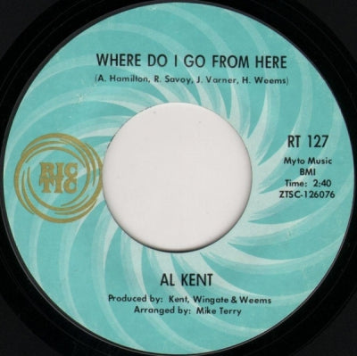 AL KENT - Where Do I Go From Here / You've Got To Pay The Price