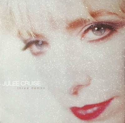 JULEE CRUISE - Three Demos