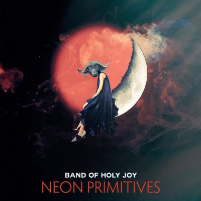 BAND OF HOLY JOY - Neon Primitives