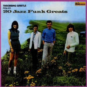 THROBBING GRISTLE - 20 Jazz Funk Greats