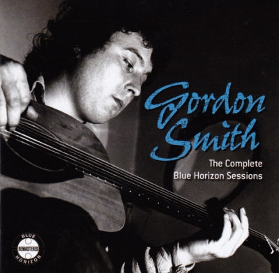 GORDON SMITH - The Complete Blue Horizon Sessions