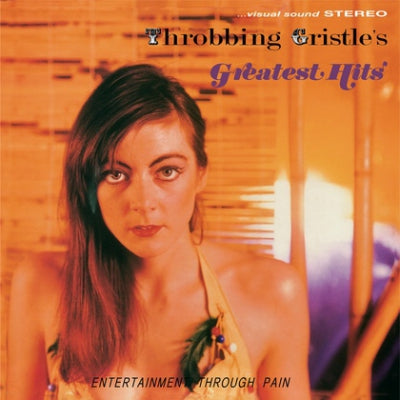 THROBBING GRISTLE - Greatest Hits - Entertainment Through Pain