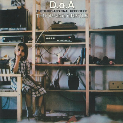 THROBBING GRISTLE - D.o.A. - The Third And Final Report Of Throbbing Gristle