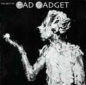 FAD GADGET - The Best Of Fad Gadget