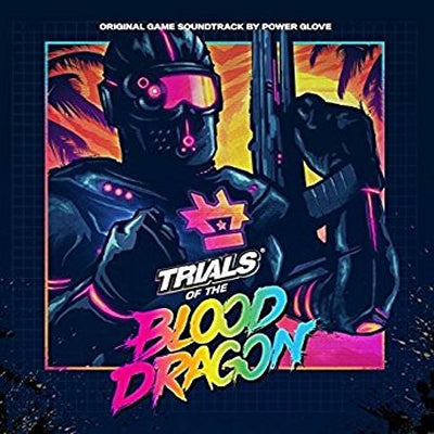 POWER GLOVE - Trials Of The Blood Dragon (Original Game Soundtrack)
