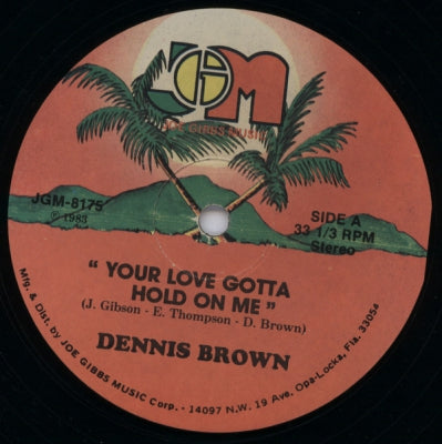 DENNIS BROWN / RHYTHM CONNECTION, JOE GIBBS & THE PROFESSIONAL - Your Love Gotta Hold On Me / Oh Girl