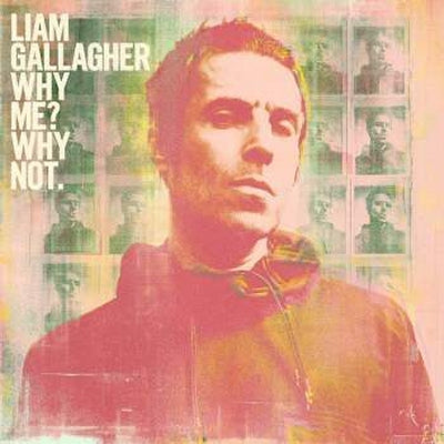 LIAM GALLAGHER - Why Me? Why Not