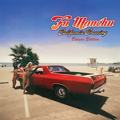 FU MANCHU  - California Crossing (Deluxe Edition)