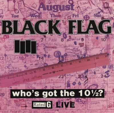 BLACK FLAG - Who's Got the 10½?