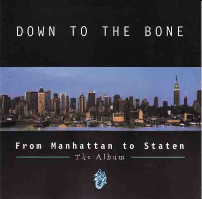 DOWN TO THE BONE - From Manhattan To Staten - The Album