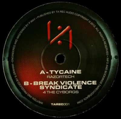 TYCAINE / BREAK VIOLENCE SYNDICATE - Razortech / 4 The Cyborgs