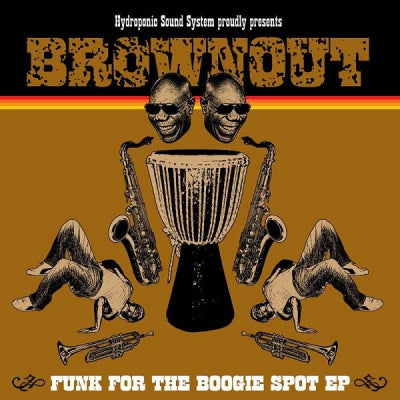 HYDROPONIC SOUND SYSTEM PRESENTS BROWNOUT - Latin Funk For The Boogie Spot