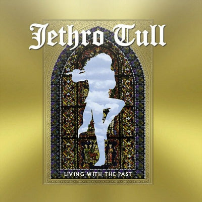 JETHRO TULL - Living With The Past
