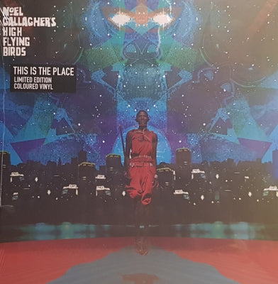 NOEL GALLAGHER'S HIGH FLYING BIRDS - This Is The Place