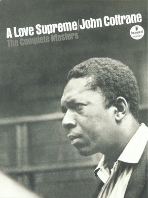 JOHN COLTRANE - A Love Supreme: The Complete Masters