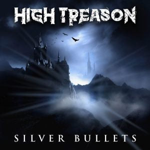 HIGH TREASON - Silver Bullets