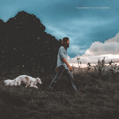 TYLER RAMSEY - For The Morning