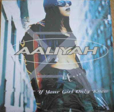 AALIYAH - If Your Girl Only Knew