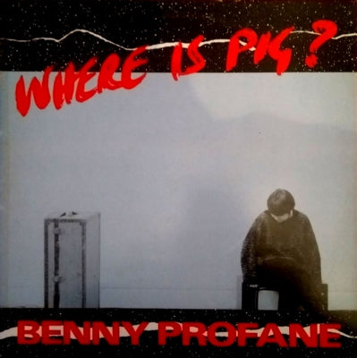 BENNY PROFANE - Where Is Pig?