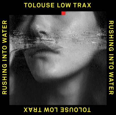 TOLOUSE LOW TRAX - Rushing Into Water