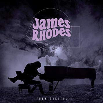 JAMES RHODES - Fuck Digital