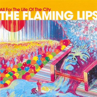 THE FLAMING LIPS - All For The Life Of The City
