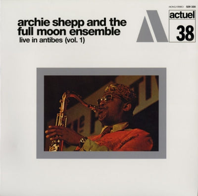 ARCHIE SHEPP AND THE FULL MOON ENSEMBLE - Live In Antibes (Vol. 1)