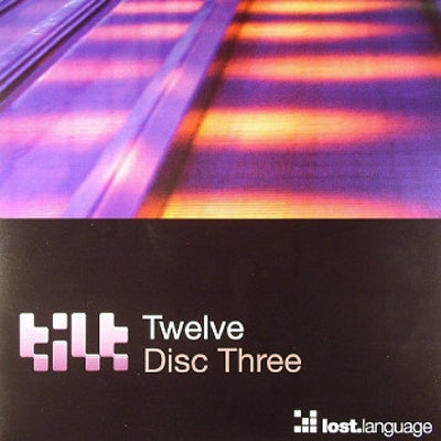 TILT - Twelve (Disc Three)