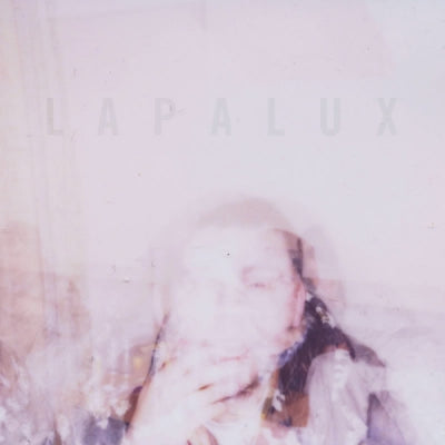 LAPALUX - Many Faces Out Of Focus